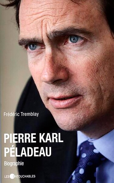 Pierre Karl Péladeau Frédéric Tremblay<br>Éditions Les Intouchables